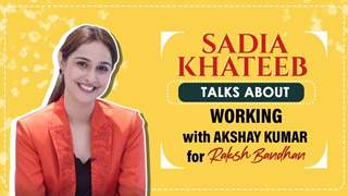 Sadia Khateeb Talks About Working With Akshay Kumar and Bhumi Pednekar For Raksha Bandhan