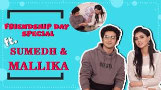 Friendship Day Special Ft. Sumedh Mudgalkar and Mallika Singh | Who Is Most Likely To?