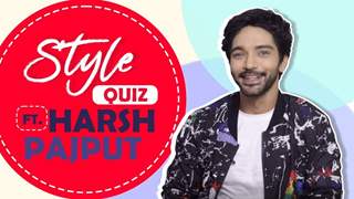 Style Quiz Ft. Harsh Rajput | Style Secrets Out | Looks Decoded & More