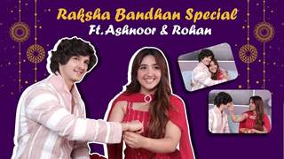 Raksha Bandhan Special Ft. Ashnoor & Rohan | India Forums