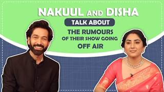 Nakuul Mehta and Disha Parmar Talk About The Rumours Of Their Show Going Off Air & More