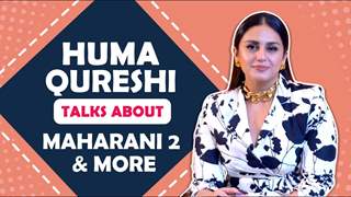 Huma Qureshi Talks About Maharani 2 & More | India Forums