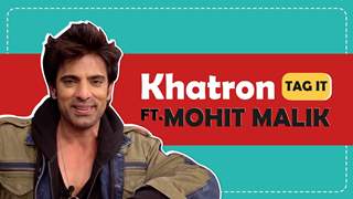 Khatron Tag It Ft. Mohit Malik | Flirt, Shopaholic & More