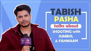 Tabish Pasha Talks About Shooting With Sumbul Touqeer and Fahmaan Khan