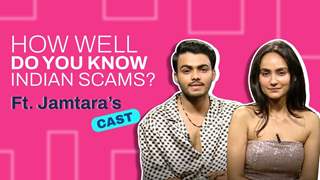 How Well Do You Know Indian Scams? ft. Jamtara’s Cast | India Forums