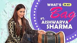 What’s In My Bag Ft. Aishwarya Sharma Bhatt