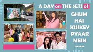 VLOG: A Day On The Sets Of Ghum Hai Kisikey Pyaar Mein | Star Plus | India Forums