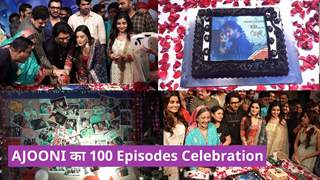 AJOONI का 100 Episodes Celebration | Star Bharat