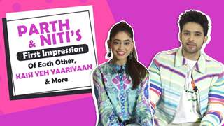 Parth Samthaan & Niti Taylor Share Their First Impression Of Each Other & More