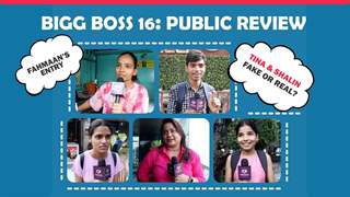 Bigg Boss 16: Public Review | Fahmaan’s Entry, Tina Shalin Fake or Real??