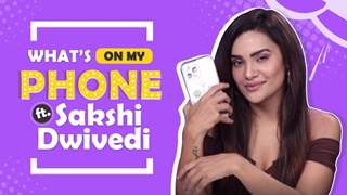 What’s On My Phone Ft. Sakshi Dwivedi | Phone Secrets Revealed | India Forums