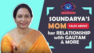 Soundarya Sharma’s Mom On Soundarya’s Relationship With Gautam & More