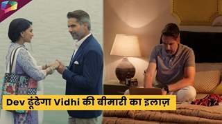 Na Umra Ki Seema Ho On Set : Dev है परेशान , कैसे बचाएगा Vidhi को