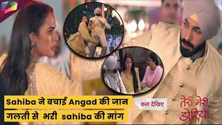 Teri Meri Doriyaann Latest Update : Sahiba ने बचाई Angad की जान , कुमकुम से भरी Sahiba की मांग |