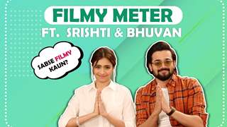 Filmy Meter Ft. Srishti Ganguli Rindani & Bhuvan Bam | Sabse Filmy Kaun?