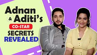 Co Star Secrets Ft. Adnan Khan & Aditi Sharma | Fun Secrets Revealed | India Forums