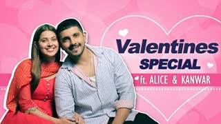 Valentines Special Ft. Alice Kaushik & Kanwar Dhillon