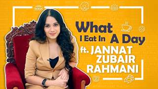 What I Eat In A Day Ft. Jannat Zubair Rahmani | Foodie Secrets Revealed | India Forums