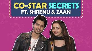 Co-Star Secrets Ft. Shrenu Parikh & Zaan Khan | Fun Secrets Revealed | India Forums