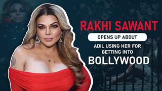 Rakhi Sawant Talks About Adil Using Her To Get Into Bollywood & More