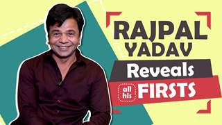 Rajpal Yadav Reveals All His Firsts | First Audition, Rejection & More