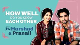 How Well Do You Know Each Other Ft. Harshad Chopda & Pranali Rathod | India Forums