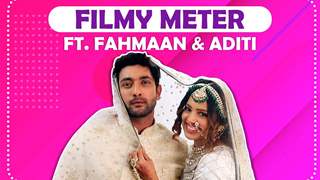 Filmy Meter Ft. Fahmaan Khan & Aditi Shetty | Dharampatni