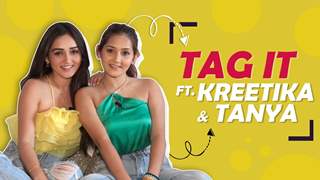 Siblings Tag It Ft. Tanya & Kreetika Sharma | India Forums