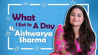 What I Eat In A Day Ft. Aishwarya Sharma | Foodie Secrets | India Forums Thumbnail