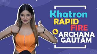 Khatron Ke Khiladi Rapid Fire Ft. Archana Gautam | Colors tv | India Forums