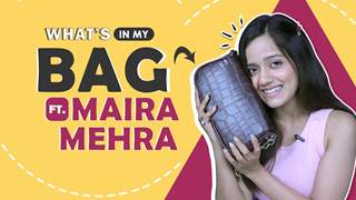 What’s In My Bag Ft. Maira Mehra | Bag Secrets Revealed | India Forums