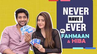 Never Have I Ever Ft. Fahmaan Khan & Hiba Nawab | Fun Secrets Revealed | India Forums