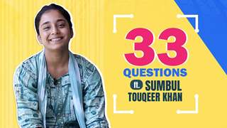 33 Questions ft. Sumbul Touqeer Khan | Weirdest Food & More Revealed