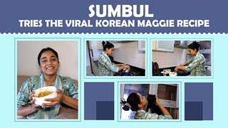 Sumbul Tries The Viral Korean Maggie Recipe | India Forums
