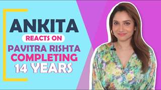 Ankita Lokhande Reacts On Pavitra Rishta Completing 14 years | India Forums