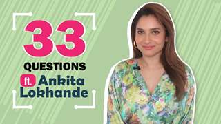 33 Questions ft. Ankita Lokhande | Fun Secrets Revealed | India Forums