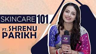 Skincare 101 Ft. Shrenu Parikh | Home Remedies Revealed | India Forums