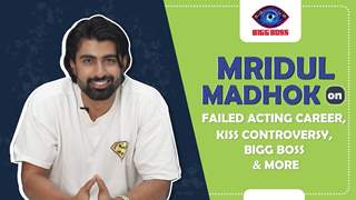 Mridul Madhok On Failed Acting Career, Kiss Controversy, Bigg Boss & More