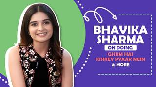 Bhavika Sharma On Doing Ghum Hai Kisikey Pyaar Mein | India Forums