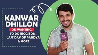 Kanwar Dhillon On Pandya Store, Leap, Bigg Boss & More Thumbnail