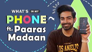 What’s On My Phone Ft. Paaras Madaan | Phone Secrets Revealed | India Forums