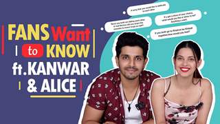 Fans Want To Know Ft. Kanwar & Alice | Marriage Plans | Bigg Boss, Khatron & More