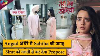 Teri Meri Doriyaann Latest Update | Angad अँधेरे में Sahiba की जगह, Sirat को गलती से कर देगा Propose