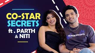 Co-Star Secrets Ft. Parth Samthaan & Niti Taylor | First Impressions, Compliments & More