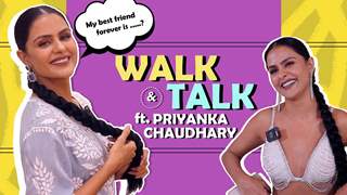 Walk & Talk Ft. Priyanka Chahar Chaudhary | Useless Talent, Best Friend & More