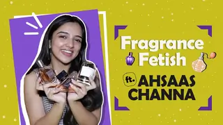 Ahsaas Channa’s Fetish For Fragrances | Perfume Collection ❤️ Thumbnail