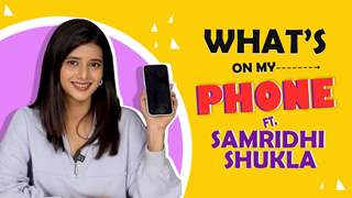 What’s On My Phone Ft. Samridhi Shukla | Phone Secrets Revealed | India Forums