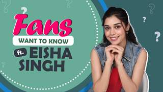 Fans Want To Know Ft. Eisha Singh | Fun Secrets Out | India Forums thumbnail