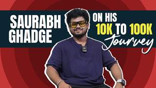 Saurabh Ghadge Reveals Not Telling His Parents About Making Videos, Reaching 100K & More
