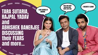 Tara Sutaria, Rajpal Yadav & Abhishek Banerjee Talk About Their Fears | Apurva